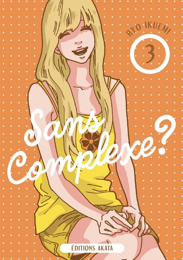Sans complexe ? tome 3